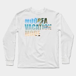 Moorea Vacation Mode Tropical Beach Long Sleeve T-Shirt